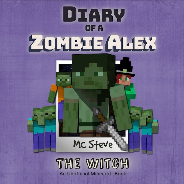 Bokomslag för Minecraft: Diary of a Minecraft Zombie Alex Book 1: The Witch (An Unofficial Minecraft Diary Book)