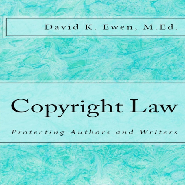 Okładka książki dla Copyright Law: Protecting Authors and Writers