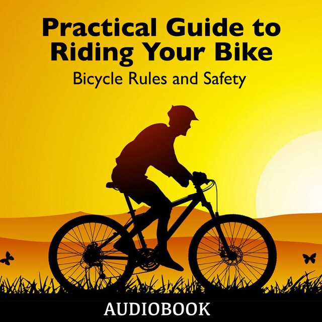 Bogomslag for Practical Guide to Riding Your Bike - Bicycle Rules and Safety
