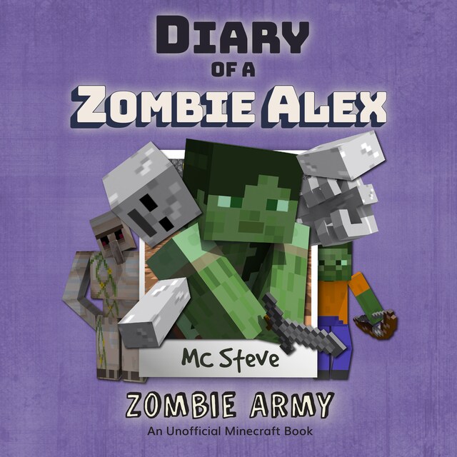 Book cover for Minecraft: Diary of a Minecraft Zombie Alex Book 2: Zombie Army (Unofficial Minecraft Diary Book)