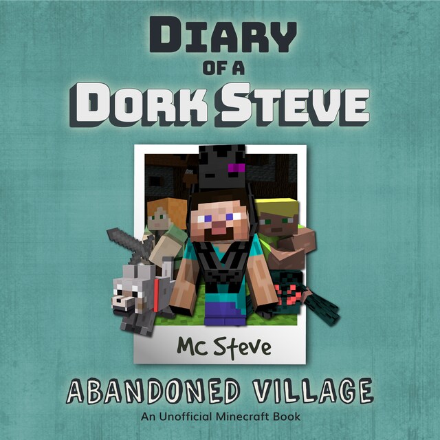 Book cover for Minecraft: Diary of a Minecraft Dork Steve Book 3: Abandoned Village (An Unofficial Minecraft Diary Book)
