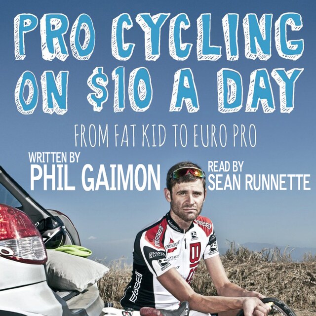 Book cover for Pro Cycling on $10 a Day: From Fat Kid to Euro Pro