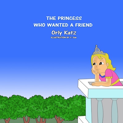 The Princess Who Wanted a Friend