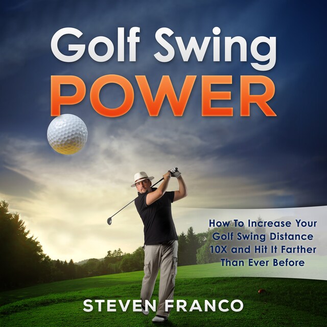 Book cover for Golf Swing Power: How to Increase Your Golf Swing Distance 10X and Hit it Farther than Ever Before (Golf Mental Game, Golf Psychology & Golf Instruction, Golf Swing Techniques)