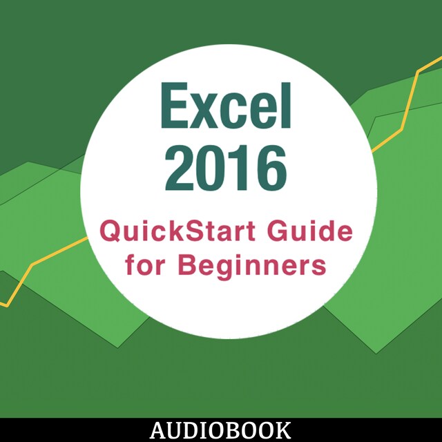 Book cover for Excel 2016: QuickStart Guide for Beginners