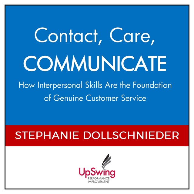 Bogomslag for Contact, Care, COMMUNICATE -- How Interpersonal Skills Are the Foundation of Genuine Customer Service