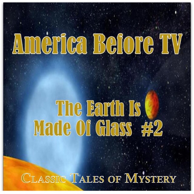 Okładka książki dla America Before TV - The Earth Is Made Of Glass  #2