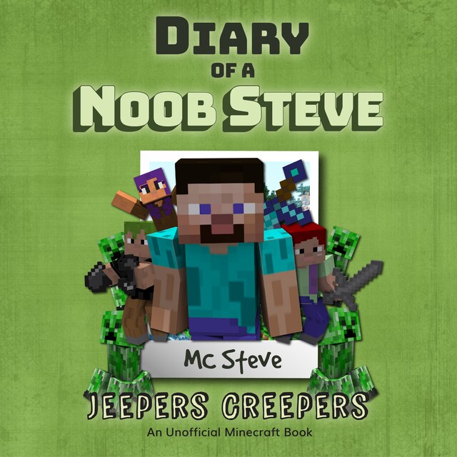 Okładka książki dla Diary of a Minecraft Noob Steve Book 3: Jeepers Creepers (An Unofficial Minecraft Diary Book)