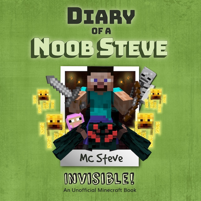 Bokomslag för Diary of a Minecraft Noob Steve Book 4: Invisible (An Unofficial Minecraft Diary Book)