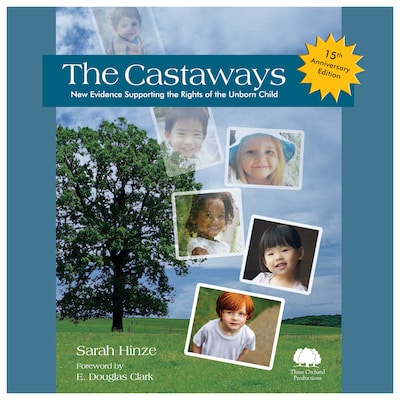 The Castaways: New Evidence Supporting the Rights of the Unborn Child