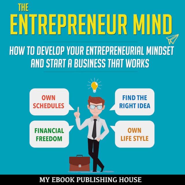 Bogomslag for The Entrepreneur Mind: How to Develop Your Entrepreneurial Mindset and Start a Business That Works