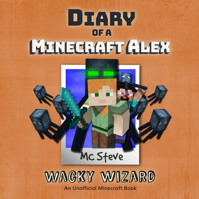 Okładka książki dla Diary of a Minecraft Alex Book 4: Wacky Wizard (An Unofficial Minecraft Diary Book)