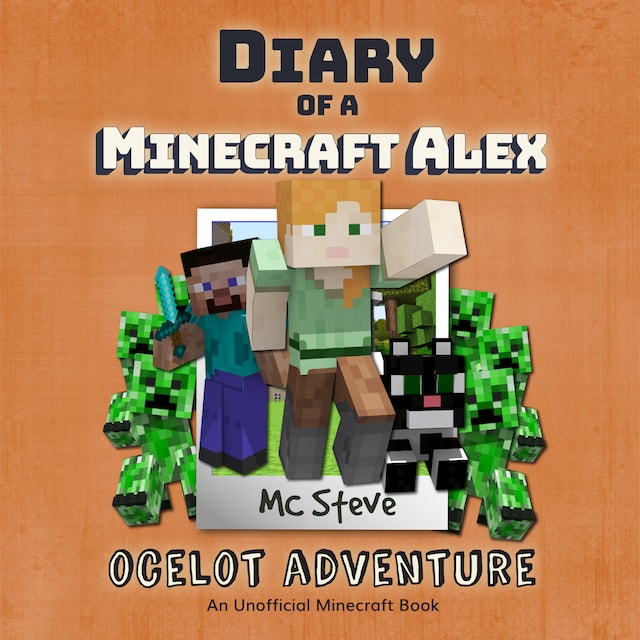 Okładka książki dla Diary of a Minecraft Alex Book 5: Ocelot Adventure (An Unofficial Minecraft Diary Book)