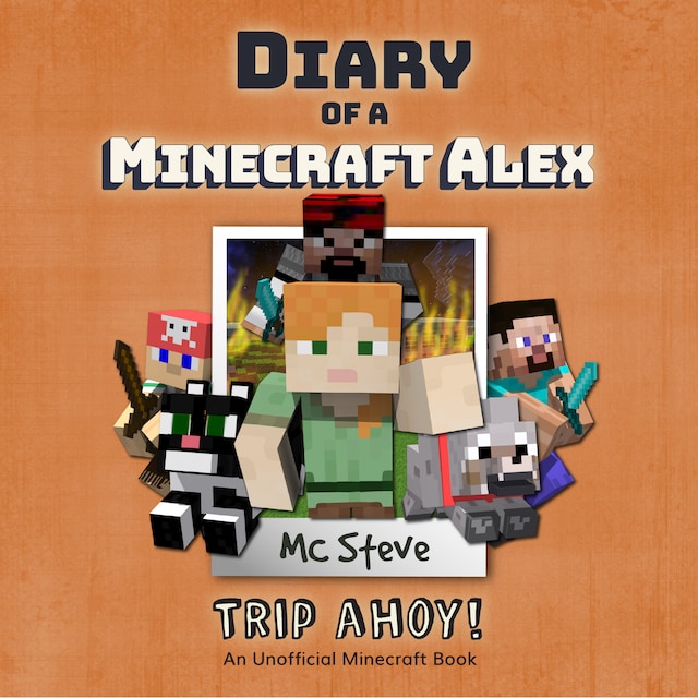 Okładka książki dla Diary of a Minecraft Alex Book 6: Trip Ahoy! (An Unofficial Minecraft Diary Book)
