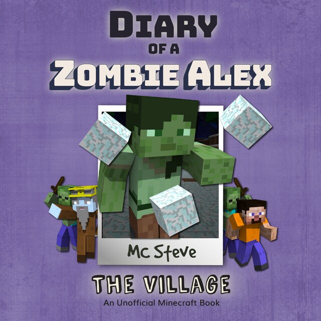 Okładka książki dla Diary of a Minecraft Zombie Alex Book 6: The Village (An Unofficial Minecraft Diary Book)