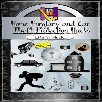 Home Burglary and Car Theft Protection Hacks