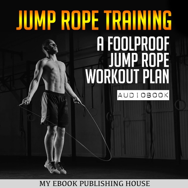 Book cover for Jump Rope Training: A Foolproof Jump Rope Workout Plan