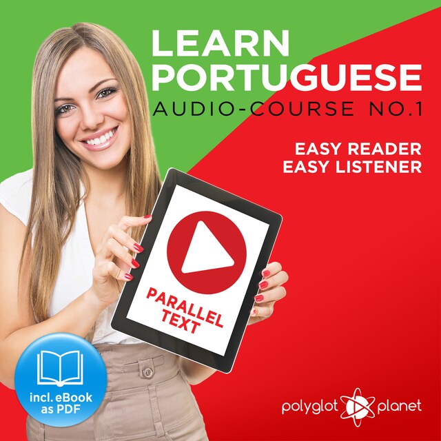 Bokomslag for Learn Portuguese - Easy Reader - Easy Listener Parallel Text: Portuguese Audio Course No. 1 - The Portuguese Easy Reader - Easy Audio Learning Course