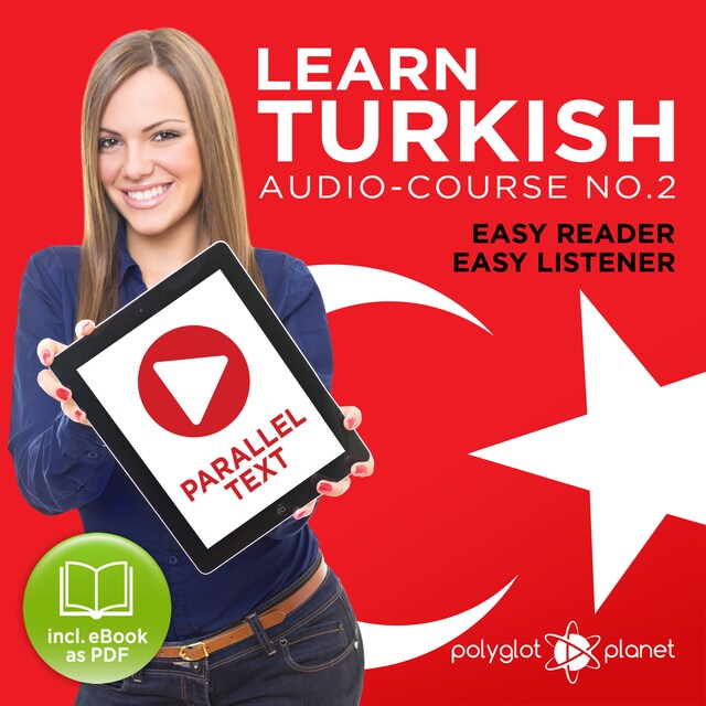 Bokomslag for Learn Turkish - Easy Reader - Easy Listener - Parallel Text Audio Course No. 2 - The Turkish Easy Reader - Easy Audio Learning Course