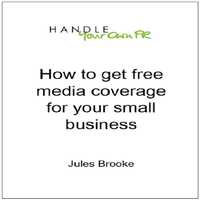 Book cover for How to get free media coverage for your small business