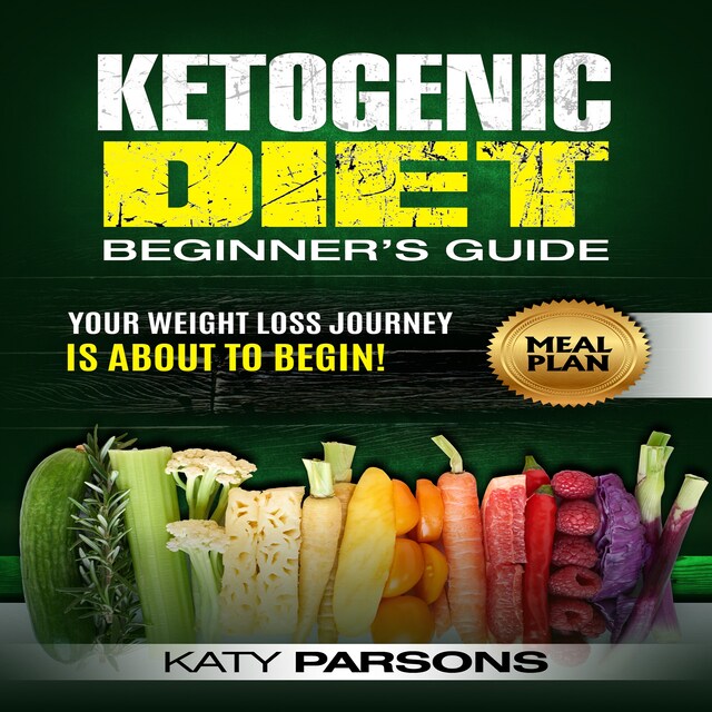 Couverture de livre pour Ketogenic Diet Beginner’s Guide: Your Weight Loss Journey is About to Begin!