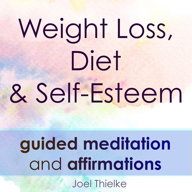 Boekomslag van Weight Loss, Diet & Self-Esteem - Guided Meditation & Affirmations