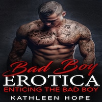 Bad Boy Erotica: Enticing the Bad Boy
