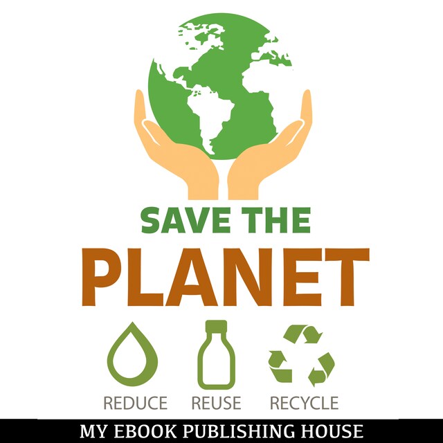 Okładka książki dla Save the Planet: Reduce, Reuse, and Recycle