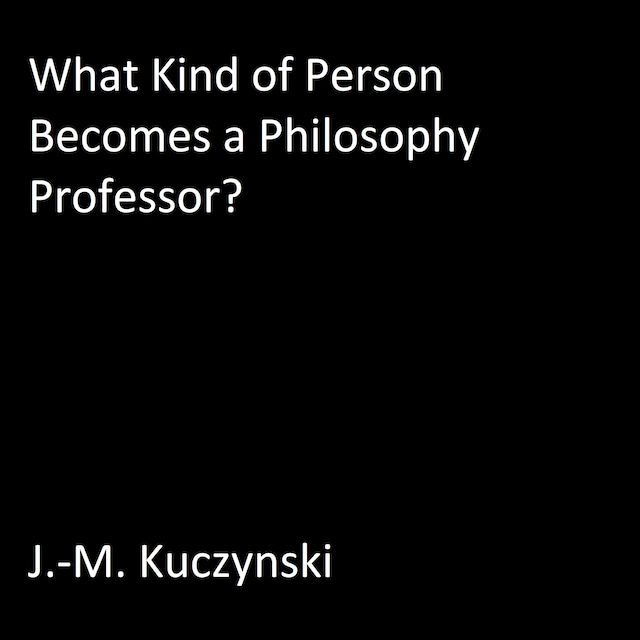Portada de libro para What Kind of Person Becomes a Philosophy Professor?