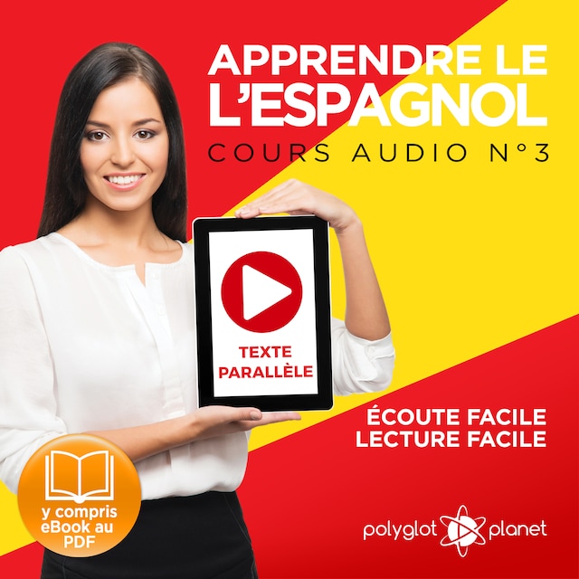 Bokomslag for Apprendre l'espagnol - Écoute facile - Lecture facile - Texte parallèle: Cours Espagnol Audio N° 3 (Lire et écouter des Livres en Espagnol) [Learn Spanish - Spanish Audio Course #3]