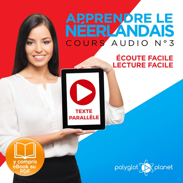 Bokomslag för Apprendre le Néerlandais - Écoute Facile - Lecture Facile - Texte Parallèle Cours Audio No. 3 [Learn Dutch]: Lire et Écouter des Livres en Néerlandais