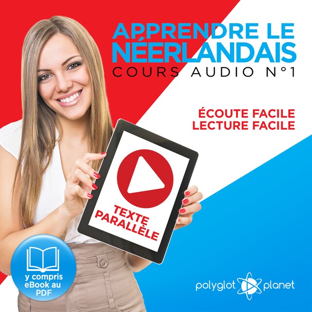 Book cover for Apprendre le Néerlandais - Écoute Facile - Lecture Facile - Texte Parallèle Cours Audio No. 1 [Learn Dutch]: Lire et Écouter des Livres en Néerlandais