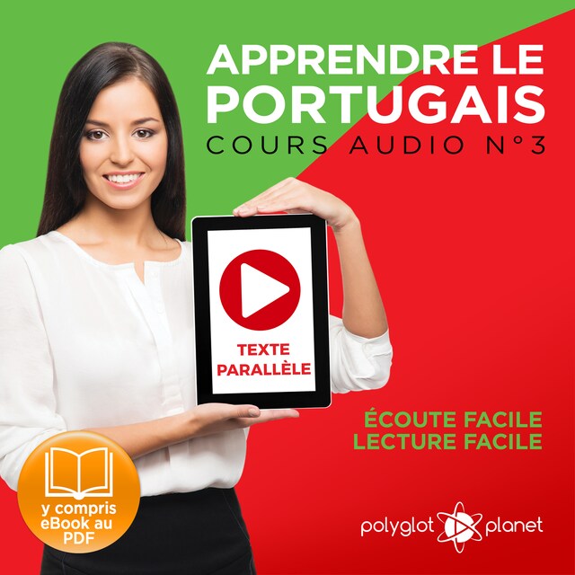 Bokomslag for Apprendre le Portugais - Texte Parallèle - Écoute Facile - Lecture Facile: Cours Audio No. 3 [Learn Portugese]: Lire et Écouter des Livres en Portugais