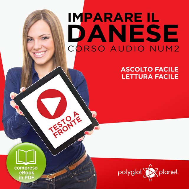 Book cover for Imparare il danese - Lettura facile - Ascolto facile - Testo a fronte: Imparare il danese - Danese corso audio, Volume 2 [Learn Danish - Danish Audio Course, Volume 2]