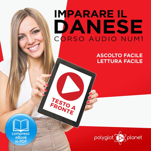 Book cover for Imparare il danese - Lettura facile - Ascolto facile - Testo a fronte: Imparare il danese - Danese corso audio, Volume 1 [Learn Danish - Danish Audio Course, Volume 1]