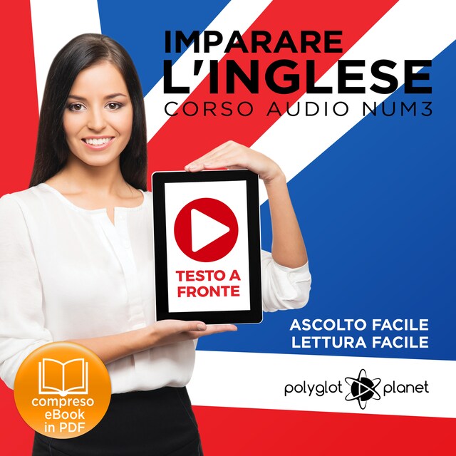 Bogomslag for Imparare l'Inglese - Lettura Facile - Ascolto Facile - Testo a Fronte: Inglese Corso Audio, Num. 3 [Learn English - Easy Reading - Easy Audio]