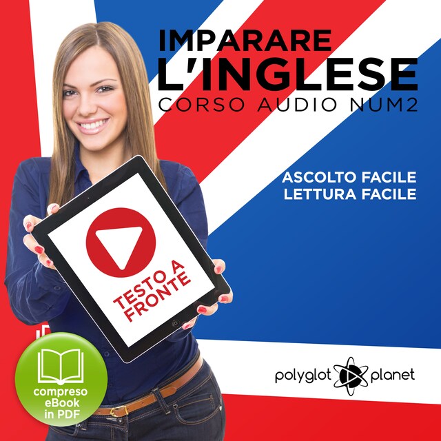 Bokomslag for Imparare l'Inglese - Lettura Facile - Ascolto Facile - Testo a Fronte: Inglese Corso Audio, Num. 2 [Learn English - Easy Reading - Easy Audio]