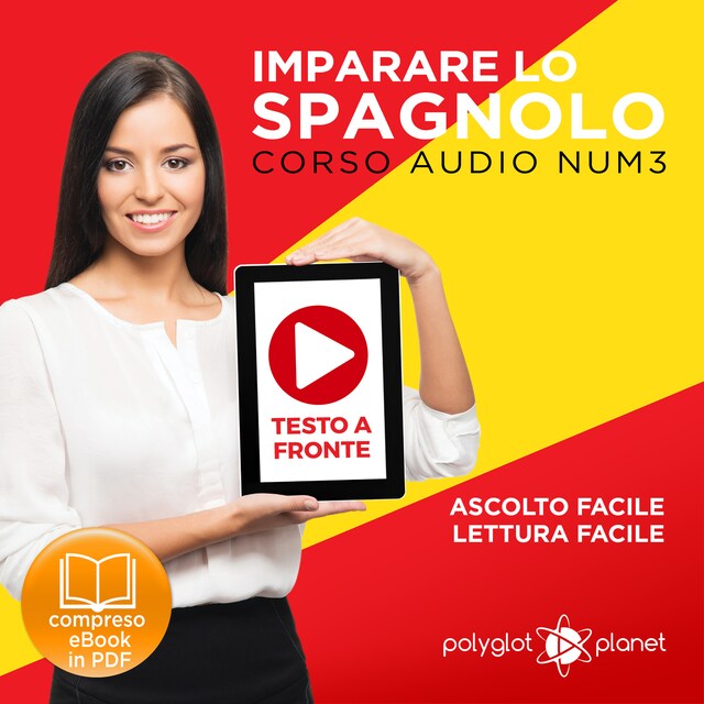 Book cover for Imparare lo Spagnolo - Lettura Facile - Ascolto Facile - Testo a Fronte: Spagnolo Corso Audio Num. 3 [Learn Spanish - Easy Reading - Easy Listening]