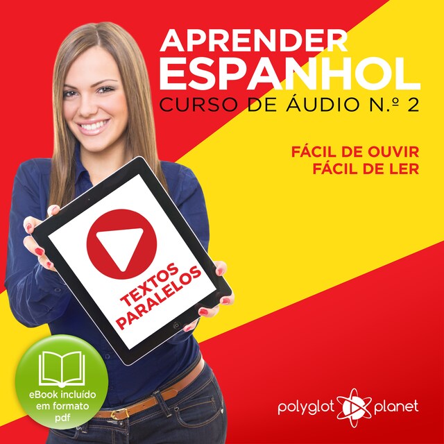 Boekomslag van Aprender Espanhol - Textos Paralelos - Fácil de ouvir - Fácil de ler CURSO DE ÁUDIO DE ESPANHOL N.o 2 - Aprender Espanhol - Aprenda com Áudio