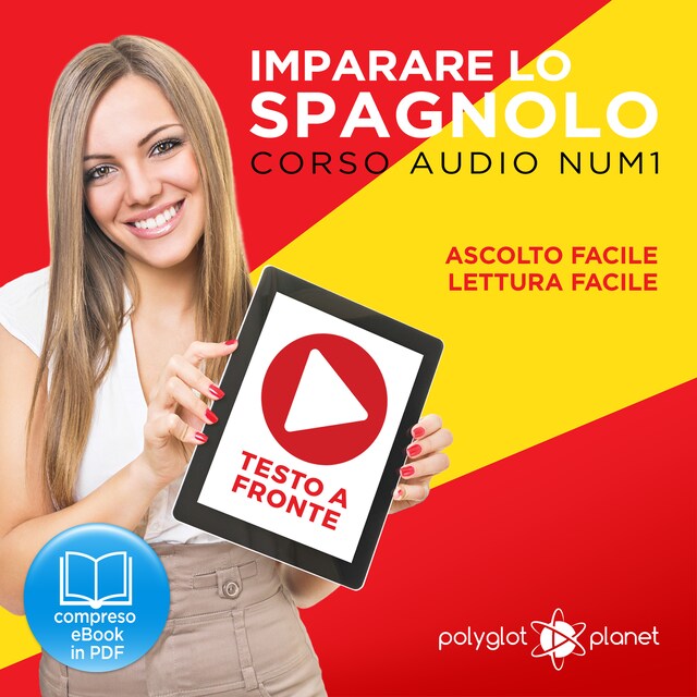 Book cover for Imparare lo Spagnolo - Lettura Facile - Ascolto Facile - Testo a Fronte: Spagnolo Corso Audio Num. 1 [Learn Spanish - Easy Reading - Easy Listening]