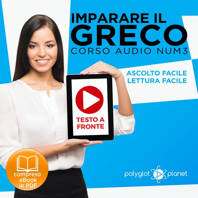 Book cover for Imparare il Greco - Lettura Facile - Ascolto Facile - Testo a Fronte: Greco Corso Audio, Num. 3 [Learn Greek - Easy Reading - Easy Listening]