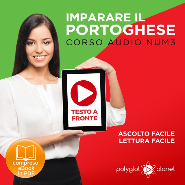 Bokomslag for Imparare il Portoghese - Lettura Facile - Ascolto Facile - Testo a Fronte: Portoghese Corso Audio Num.3 [Learn Portuguese - Easy Reader - Easy Audio]