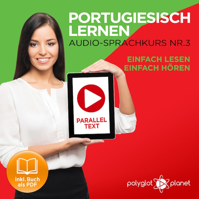 Book cover for Portugiesisch Lernen: Einfach Lesen, Einfach Hören: Paralleltext: Portugiesisch Audio Sprachkurs Nr. 3 - Der Portugiesisch Easy Reader - Easy Audio Sprachkurs