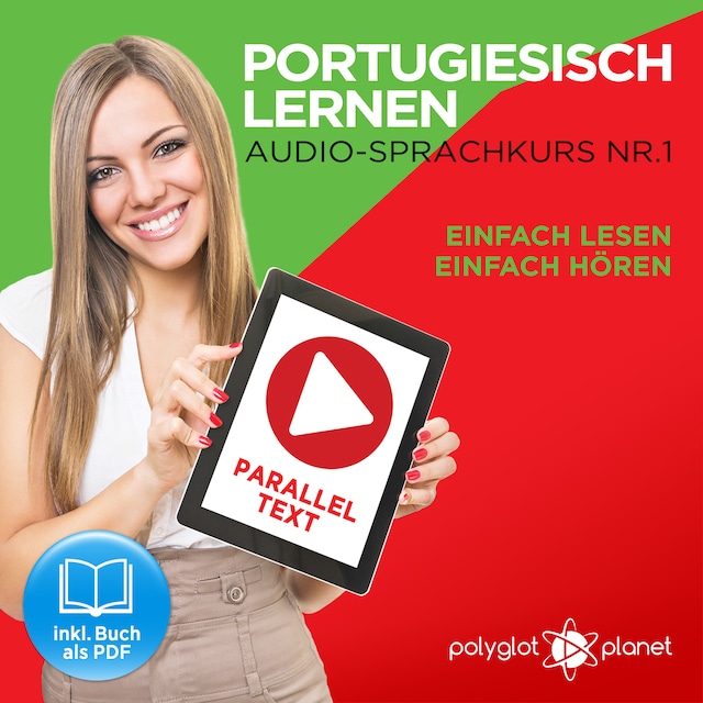 Book cover for Portugiesisch Lernen: Einfach Lesen, Einfach Hören: Paralleltext: Portugiesisch Audio Sprachkurs Nr. 1 - Der Portugiesisch Easy Reader - Easy Audio Sprachkurs