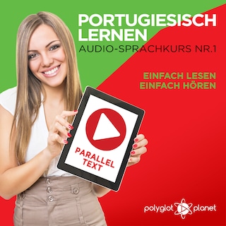 Portugiesisch Lernen - Einfach Lesen, Einfach Hören: Paralleltext - Audio Sprachkurs Nr. 1 als Hörbuch