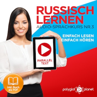 Russisch Lernen: Einfach Lesen, Einfach Hören: Paralleltext Audio-Sprachkurs Nr. 3 - Der Russisch Easy Reader - Easy Audio Sprachkurs als Hörbuch