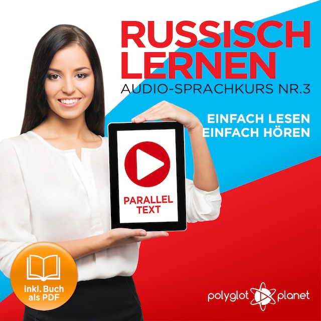 Book cover for Russisch Lernen: Einfach Lesen, Einfach Hören: Paralleltext Audio-Sprachkurs Nr. 3 - Der Russisch Easy Reader - Easy Audio Sprachkurs