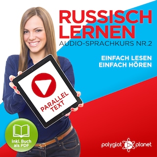 Russisch Lernen: Einfach Lesen, Einfach Hören: Paralleltext Audio-Sprachkurs Nr. 2 - Der Russisch Easy Reader - Easy Audio Sprachkurs als Hörbuch