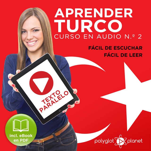 Bokomslag för Aprender Turco - Fácil de Leer - Fácil de Escuchar - Texto Paralelo: Curso en Audio No. 2 [Learn Turkish - Easy Reader - Easy Audio - Parallel Text: Audio Course No. 2]: Lectura Fácil en Turco