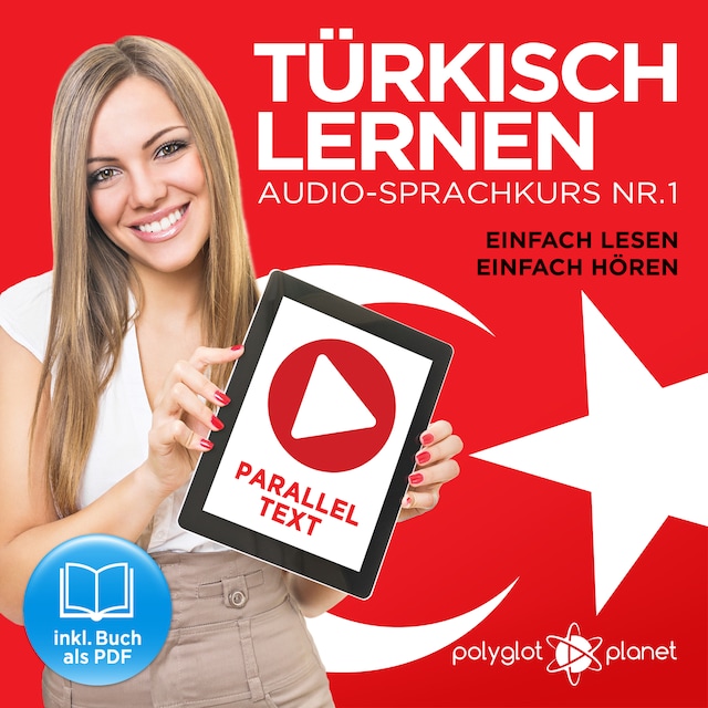 Bokomslag för Türkisch Lernen - Einfach Lesen - Einfach Hören: Paralleltext Audio-Sprachkurs Nr. 1 (Türkisch Lernen - Hörbuch - Einfach Hören - Einfach Lernen) - Der Türkisch Easy Reader - Easy Audio Sprachkurs